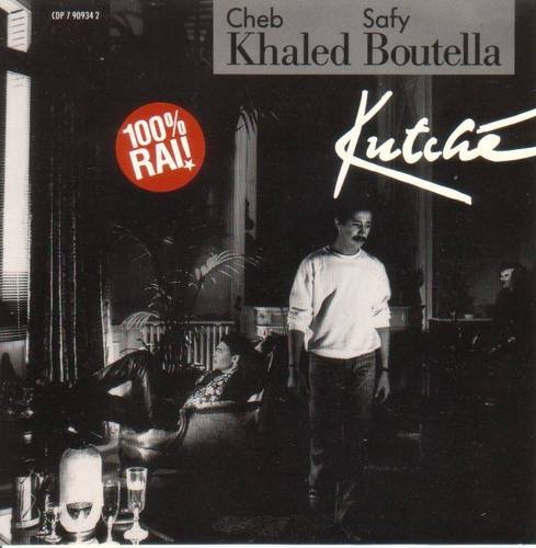 Cheb Khaled & Safy Boutella/Kutche