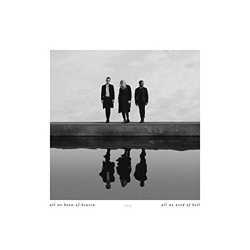 PVRIS/All We Know Of Heaven, All We Need Of Hell