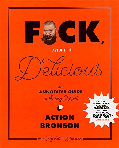 Action Bronson/F*ck, That's Delicious@An Annotated Guide to Eating Well
