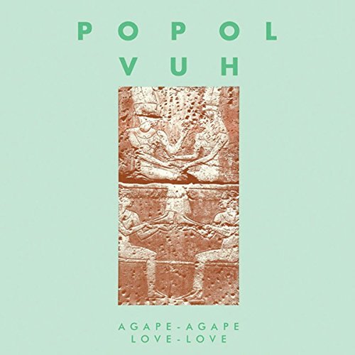 Popol Vuh/Agape-Agape Love-Love