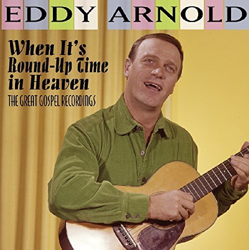 Eddy Arnold When It's Round Up Time In Hea 