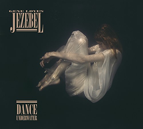 Gene Loves Jezebel Dance Underwater Import Gbr 