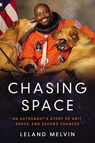 Leland Melvin/Chasing Space@ An Astronaut's Story of Grit, Grace, and Second C
