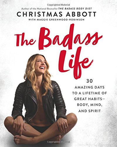Christmas Abbott/The Badass Life@30 Amazing Days to a Lifetime of Great Habits-Bod
