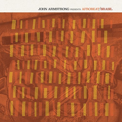 John Armstrong presents/Afrobeat Brasil