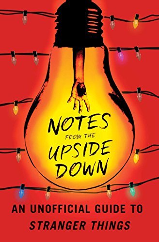 Guy Adams/Notes from the Upside Down@An Unofficial Guide to Stranger Things