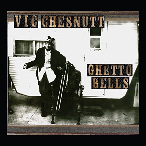 Vic Chesnutt/Ghetto Bells@Import-Gbr