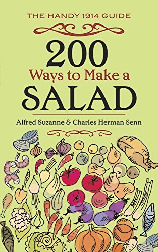 Alfred Suzanne/200 Ways to Make a Salad@ The Handy 1914 Guide
