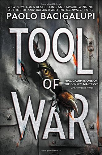 Paolo Bacigalupi/Tool of War