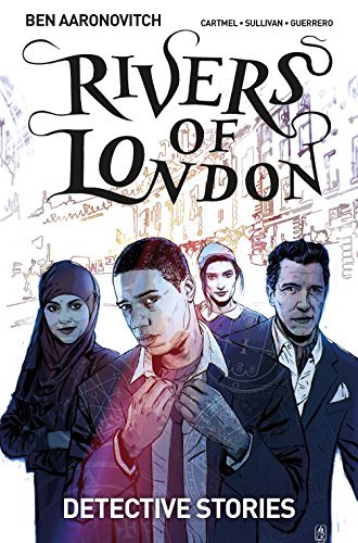 Ben Aaronovitch/Rivers of London Vol. 4@ Detective Stories