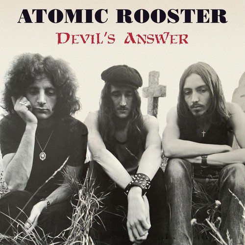 Atomic Rooster/Devils Answer