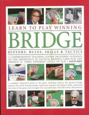 David Bird Learn To Play Winning Bridge History Rules Skills & Tactics A Comprehensive 
