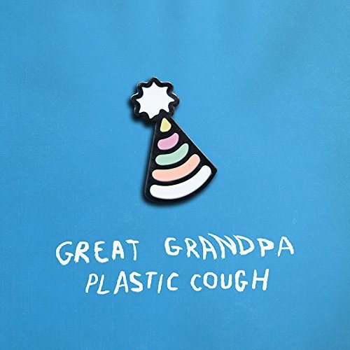 Great Grandpa/Plastic Cough
