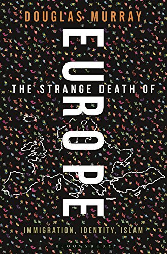 Douglas Murray/The Strange Death of Europe@ Immigration, Identity, Islam