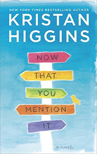 Kristan Higgins/Now That You Mention It