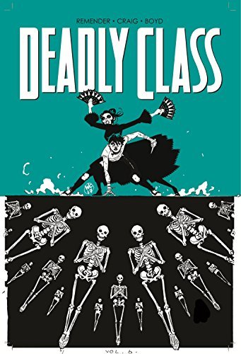 Rick Remender Deadly Class Volume 6 This Is Not The End 