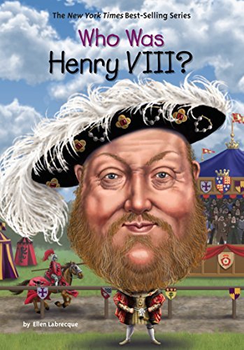 Ellen Labrecque/Who Was Henry VIII?