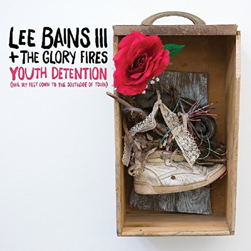 Lee Bains III & The Glory Fires/Youth Detention
