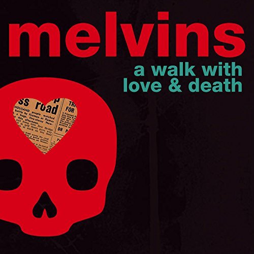Melvins/Walk With Love & Death