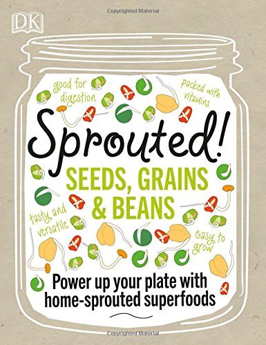 Caroline Bretherton Sprouted! Power Up Your Plate With Home Sprouted Superfoods 