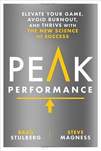 Brad Stulberg Peak Performance Elevate Your Game Avoid Burnout And Thrive With 