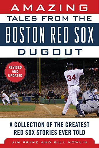 Jim Prime/Amazing Tales from the Boston Red Sox Dugout@A Collection of the Greatest Red Sox Stories Ever