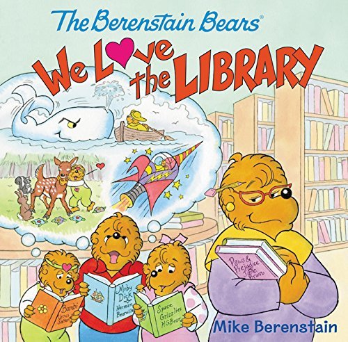 Mike Berenstain/The Berenstain Bears: We Love the Library