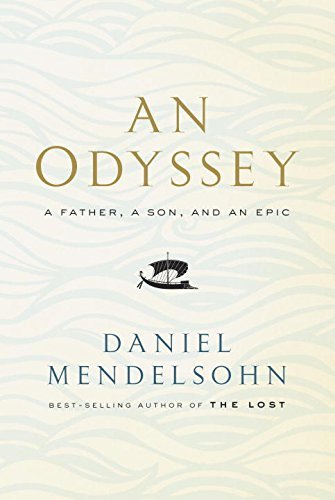 Daniel Mendelsohn/An Odyssey@A Father, a Son, and an Epic