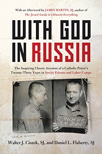 Walter J. Ciszek With God In Russia The Inspiring Classic Account Of A Catholic Pries 