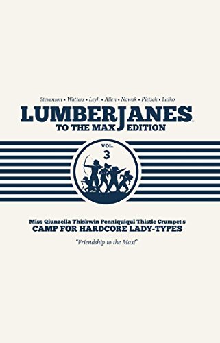 Shannon Watters/Lumberjanes to the Max@ Volume 3