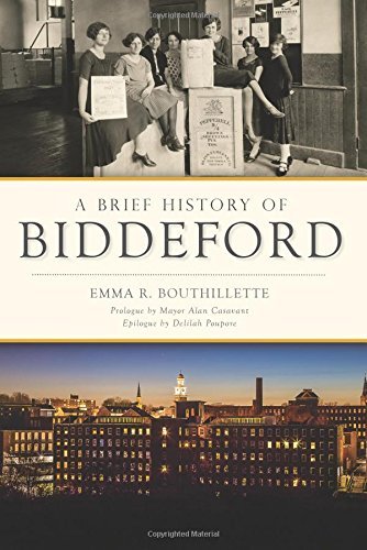 Emma R. Bouthillette A Brief History Of Biddeford 