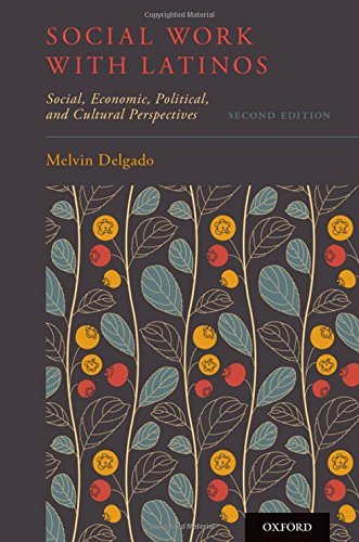 Melvin Delgado Social Work With Latinos Social Economic Political And Cultural Perspec 0002 Edition; 