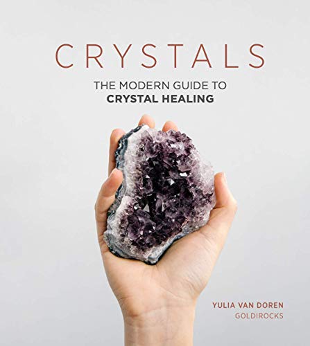 Yulia Van Doren/Crystals@The Modern Guide to Crystal Healing