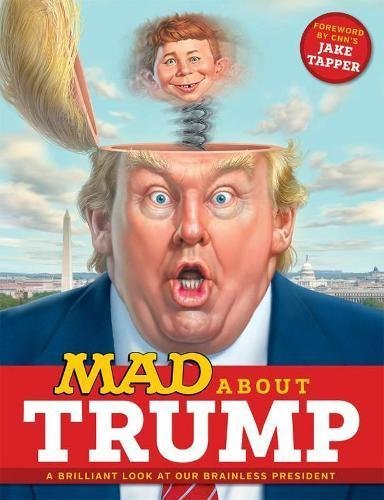 Various/Mad about Trump@ A Brilliant Look at Our Brainless President