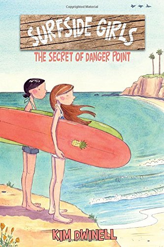 Kim Dwinell/Surfside Girls, Book One@The Secret of Danger Point