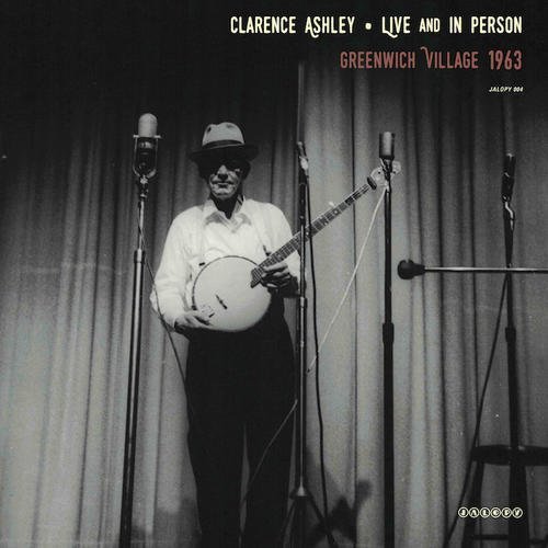 Clarence Ashley/Live & In Person: Greenwich