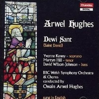 Arwel Hughes Owain Arwel Hughes BBC Welsh Symphony/Arwel Hughes - Dewi Sant (St David) (Chandos)