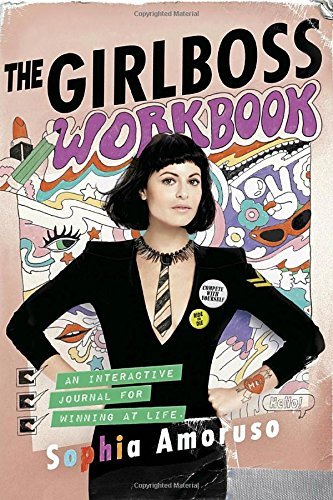Sophia Amoruso/The Girlboss Workbook@ An Interactive Journal for Winning at Life