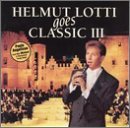 Helmut Lotti/Goes Classical 3