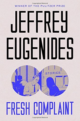Jeffrey Eugenides/Fresh Complaint@ Stories