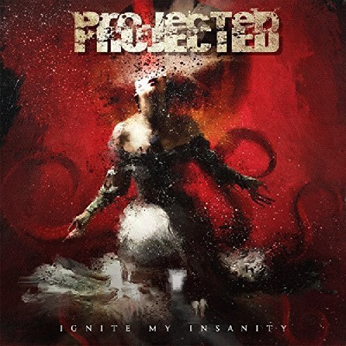 Projected/Ignite My Insanity