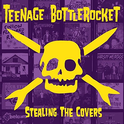 Teenage Bottlerocket/Stealing The Covers