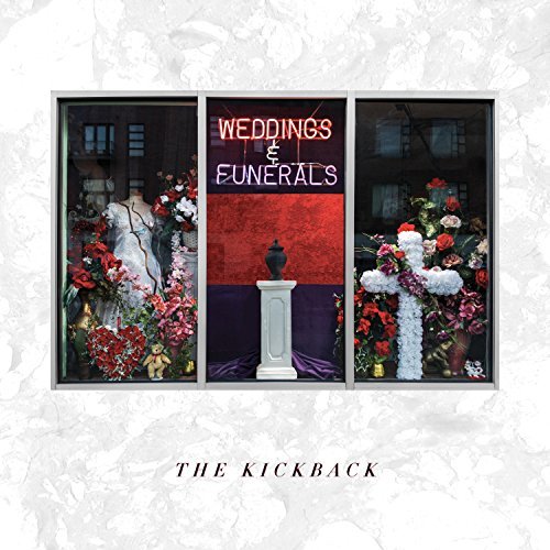 Kickback/Weddings & Funerals