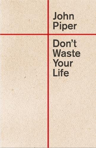 John Piper/Don't Waste Your Life (Redesign)@Redesign