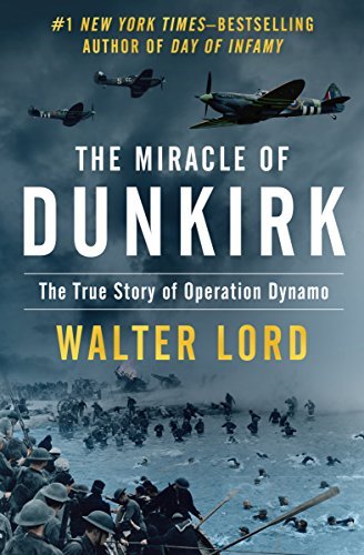 Walter Lord/The Miracle of Dunkirk@ The True Story of Operation Dynamo