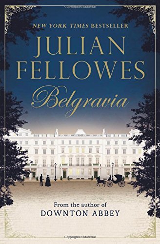 Julian Fellowes/Julian Fellowes's Belgravia