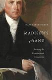 Mary Sarah Bilder Madison's Hand Revising The Constitutional Convention 