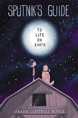 Frank Cottrell Boyce/Sputnik's Guide to Life on Earth
