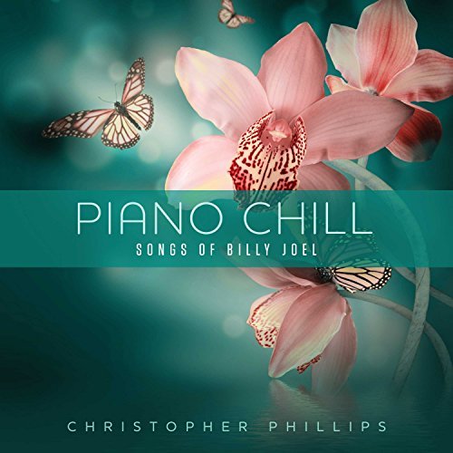 Christopher Phillips/Piano Chill:Songs Of