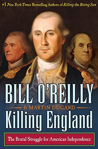 Bill O'Reilly/Killing England@ The Brutal Struggle for American Independence